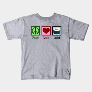 Peace Love Sushi Kids T-Shirt